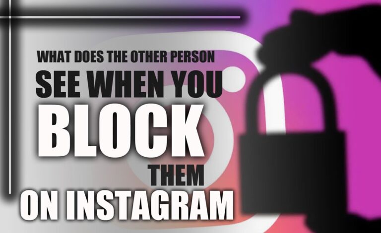 What Does the Other Person See When You Block Them on Instagram?