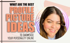 Profile Picture Ideas